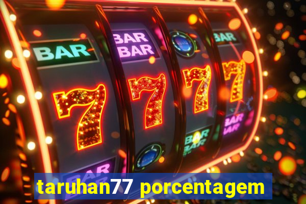 taruhan77 porcentagem